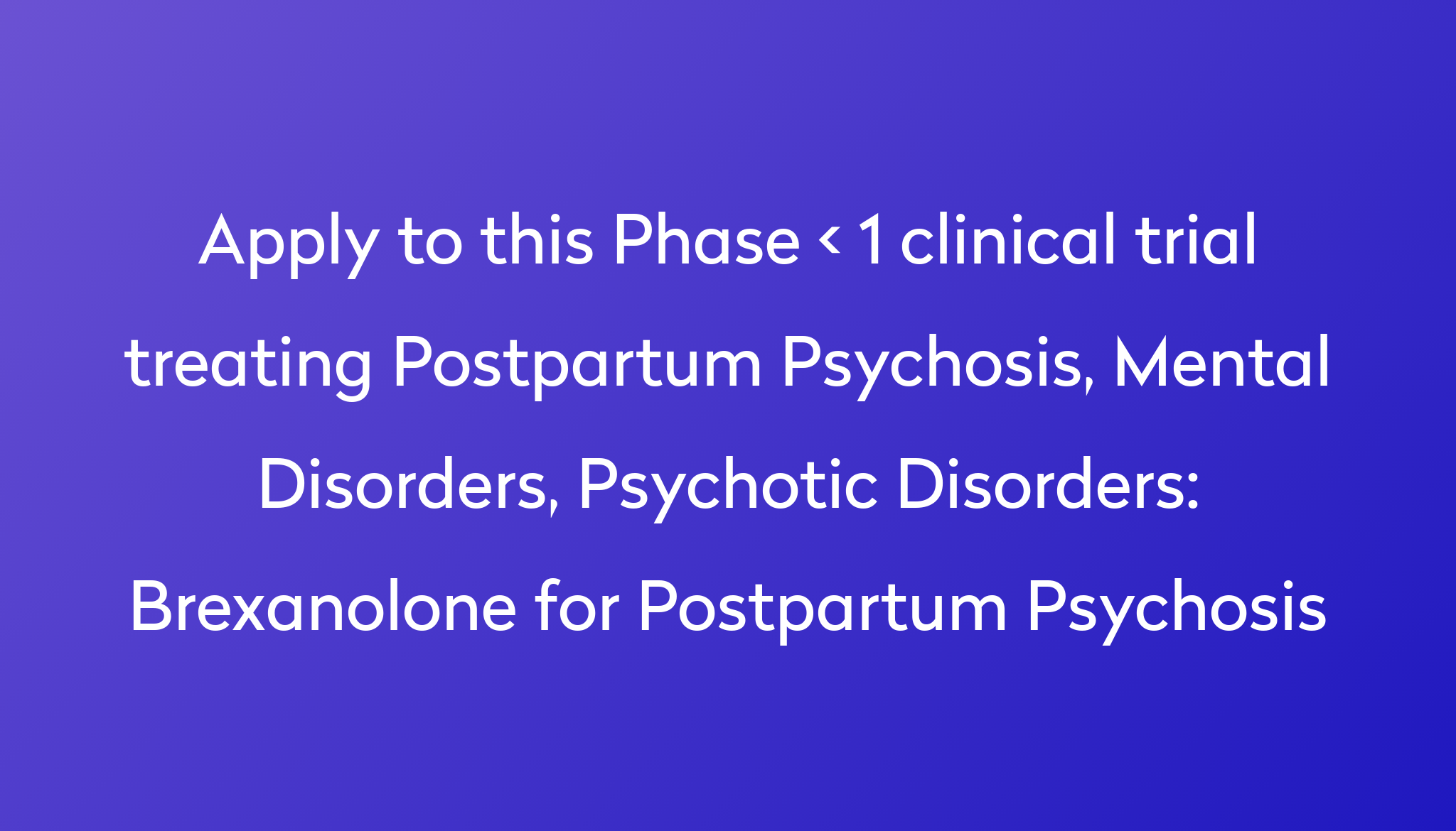 Brexanolone For Postpartum Psychosis Clinical Trial 2022 | Power